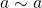 a\sim a