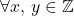 \forall x,\,y\in\mathbb{Z}