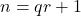 n=qr+1