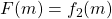 F(m)=f_2(m)
