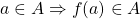 a\in A\Rightarrow f(a)\in A