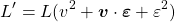 \begin{equation*} L'=L(v^2+\boldsymbol{v}\cdot\boldsymbol{\varepsilon}+\varepsilon^2) \end{equation*}