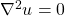\nabla^2u=0