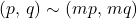 (p,\,q)\sim(mp,\,mq)