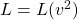 L=L(v^2)