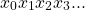 \begin{equation*}x_0x_1x_2x_3...\end{equation*}
