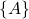\{A\}