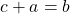 c+a=b
