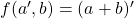 f(a', b)=(a+b)'