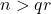 n>qr