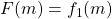 F(m)=f_1(m)
