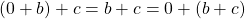 (0+b)+c=b+c=0+(b+c)