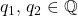 q_1,\,q_2\in\mathbb{Q}