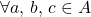 \forall a,\,b,\,c\in A