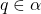 \exist q\in\alpha