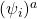 (\psi_i)^a