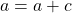 a=a+c