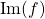 \mathrm{Im}(f)