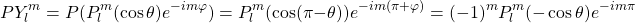\begin{equation*} PY^m_l=P(P^m_l(\cos\theta)e^{-im\varphi})=P^m_l(\cos(\pi-\theta))e^{-im(\pi+\varphi)}=(-1)^mP^m_l(-\cos\theta)e^{-im\pi} \end{equation*}