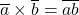\overline{a}\times\overline{b}=\overline{ab}