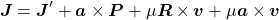 \begin{equation*} \boldsymbol{J}=\boldsymbol{J}'+\boldsymbol{a}\times\boldsymbol{P}+\mu\boldsymbol{R}\times\boldsymbol{v}+\mu\boldsymbol{a}\times\boldsymbol{v} \end{equation*}