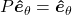 P\boldsymbol{\hat{e}}_\theta=\boldsymbol{\hat{e}}_\theta
