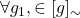 \forall g_1,\in [g]_\sim