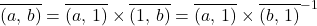 \begin{equation*} \overline{(a,\,b)}=\overline{(a,\,1)}\times\overline{(1,\,b)}=\overline{(a,\,1)}\times\overline{(b,\,1)}^{-1}\end{equation*}