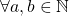 \forall a, b\in\mathbb{N}