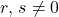 r,\,s\neq 0