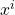 x^i