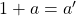 Rendered by QuickLaTeX.com 1+a=a'
