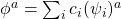 \phi^a=\sum_ic_i(\psi_i)^a