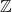 Rendered by QuickLaTeX.com \mathbb{Z}