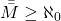 \bar{\bar{M}}\geq\aleph_0