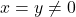 x=y\neq0