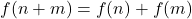 f(n+m)=f(n)+f(m)