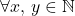 \forall x,\,y\in\mathbb{N}